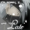 I was too late