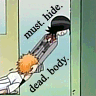 Must hide dead body