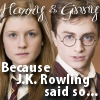 J K Rowling said so