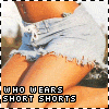 Who wears short shorts