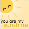 You are my sunshine