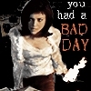 Had a bad day