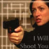 Kate   I will shoot you