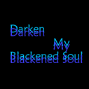 Darken My Blackened Soul