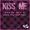 Kiss me as if