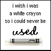 Never be used