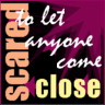 Scared to let anyone close