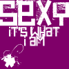 Sexy I am